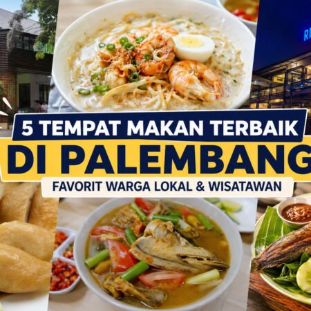 Bingung Cari Kuliner? Ini 5 Tempat Makan Terbaik di Palembang yang Selalu Jadi Favorit