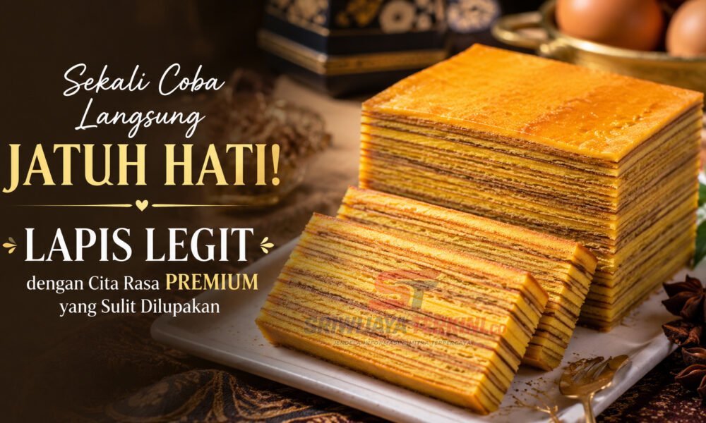 Sekali Coba Langsung Jatuh Hati! Lapis Legit dengan Cita Rasa Premium yang Sulit Dilupakan. (Foto: istimewa)