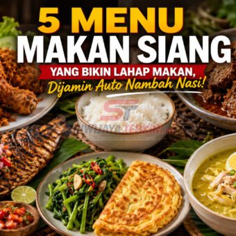 5 Menu Makan Siang yang Bikin Lahap Makan, Dijamin Auto Nambah Nasi!