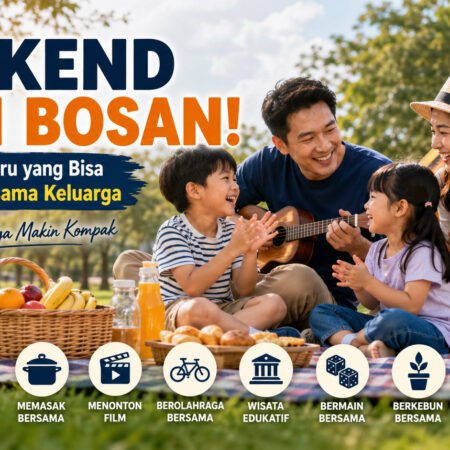 Weekend Anti Bosan! Ini 10 Aktivitas Seru yang Bisa Dilakukan Bersama Keluarga, Dijamin Makin Kompak