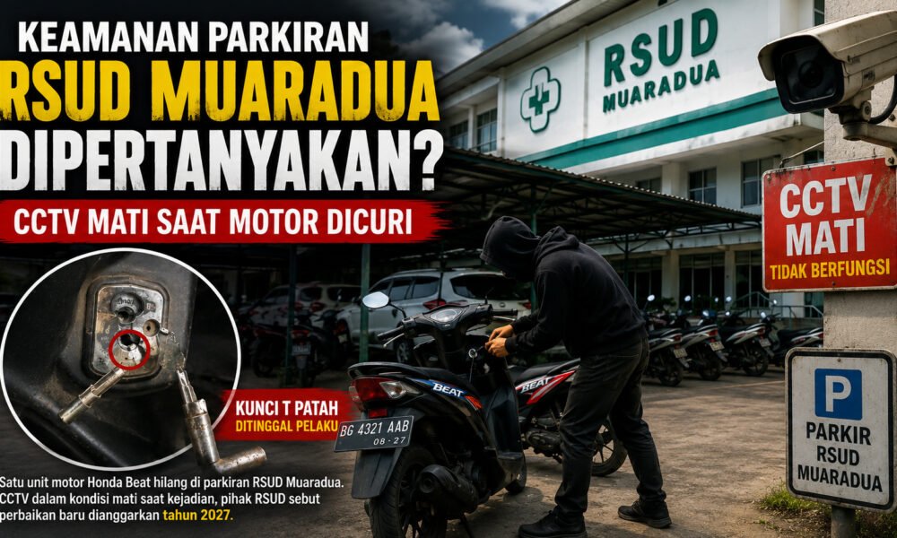 Keamanan Parkiran RSUD Muaradua Dipertanyakan? CCTV Mati Saat Motor Dicuri